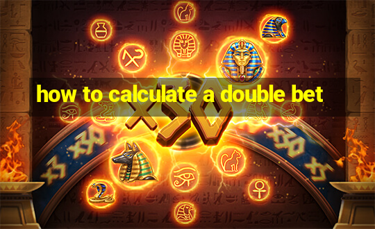 how to calculate a double bet