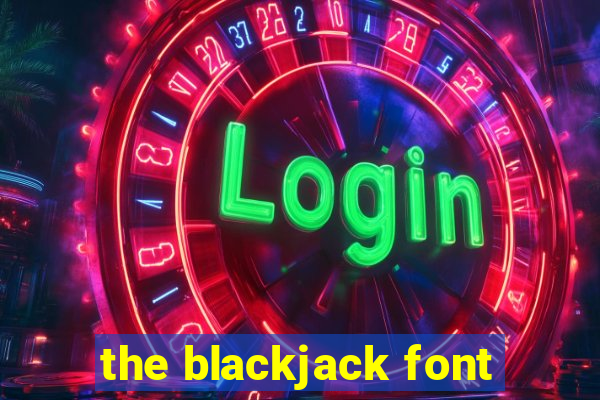 the blackjack font