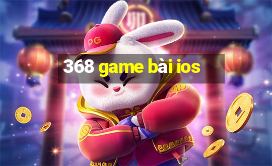 368 game bài ios