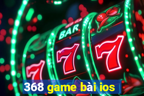 368 game bài ios