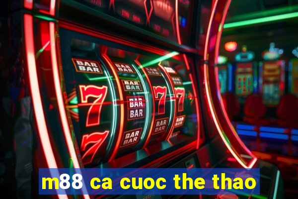 m88 ca cuoc the thao