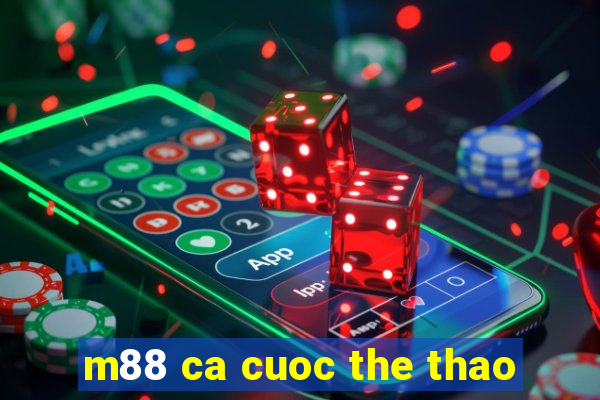 m88 ca cuoc the thao