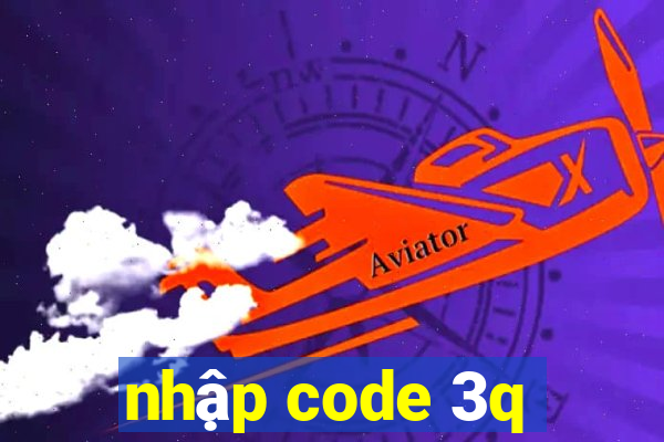 nhập code 3q