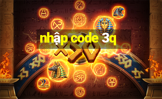 nhập code 3q