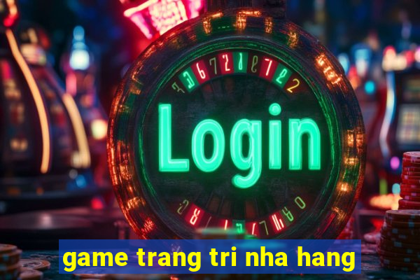 game trang tri nha hang