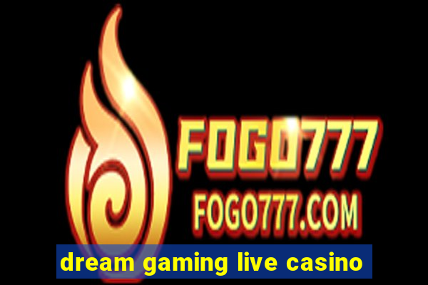 dream gaming live casino