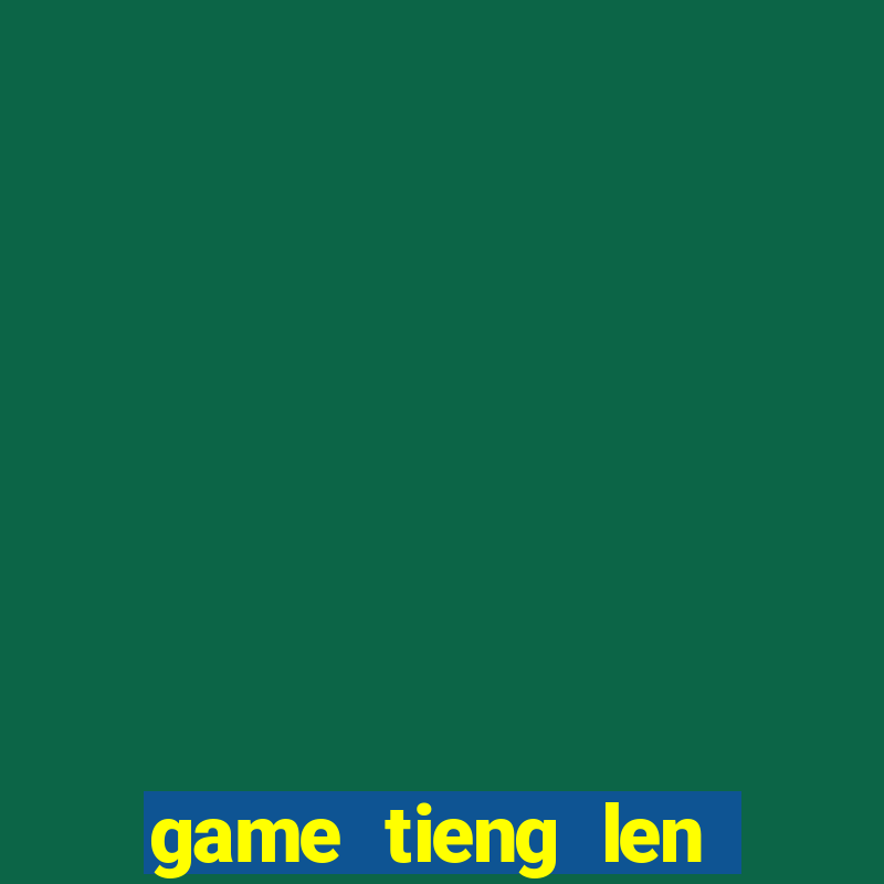 game tieng len mien nam