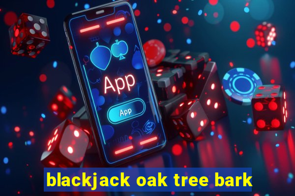 blackjack oak tree bark