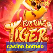 casino borneo