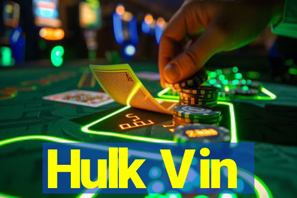 Hulk Vin