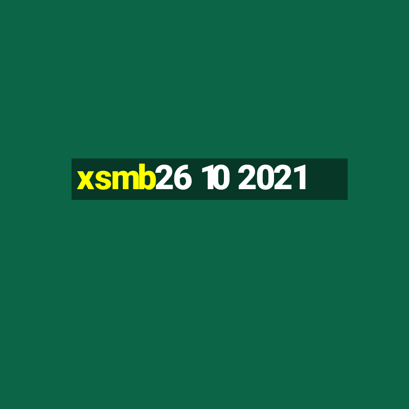 xsmb26 10 2021