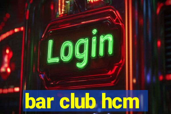 bar club hcm