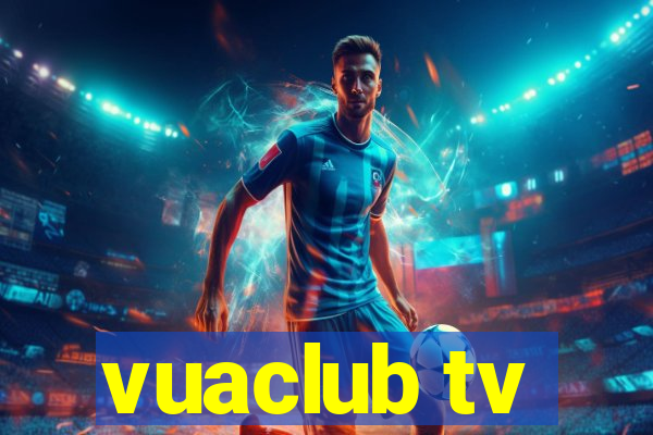 vuaclub tv