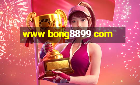 www bong8899 com