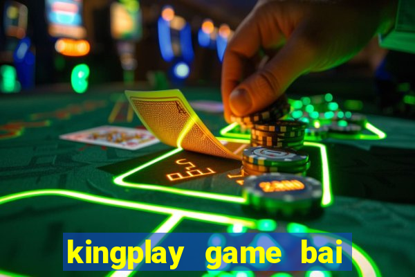 kingplay game bai doi thuong