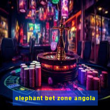 elephant bet zone angola