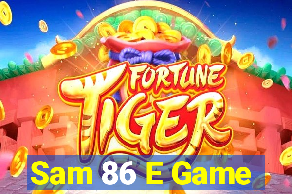 Sam 86 E Game