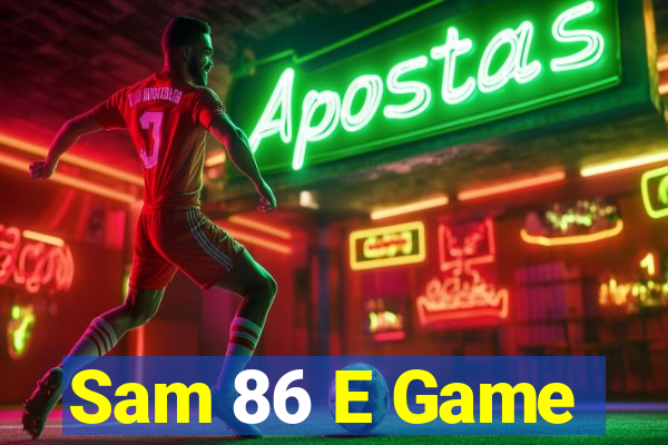 Sam 86 E Game