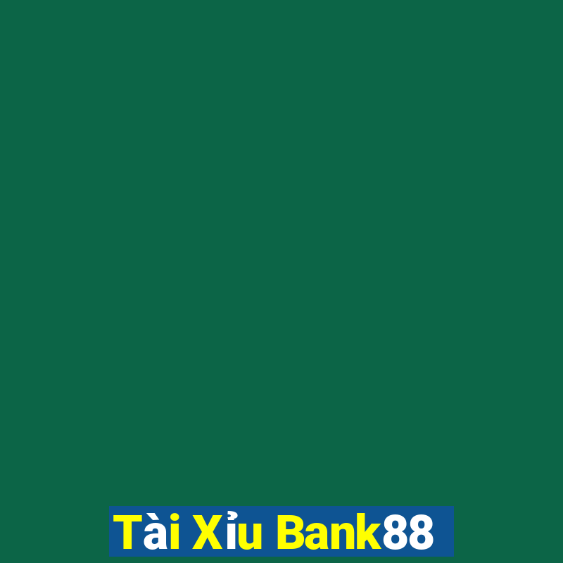 Tài Xỉu Bank88