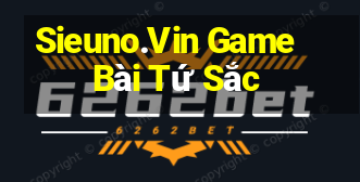 Sieuno.Vin Game Bài Tứ Sắc