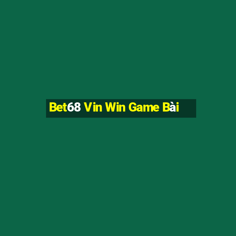 Bet68 Vin Win Game Bài