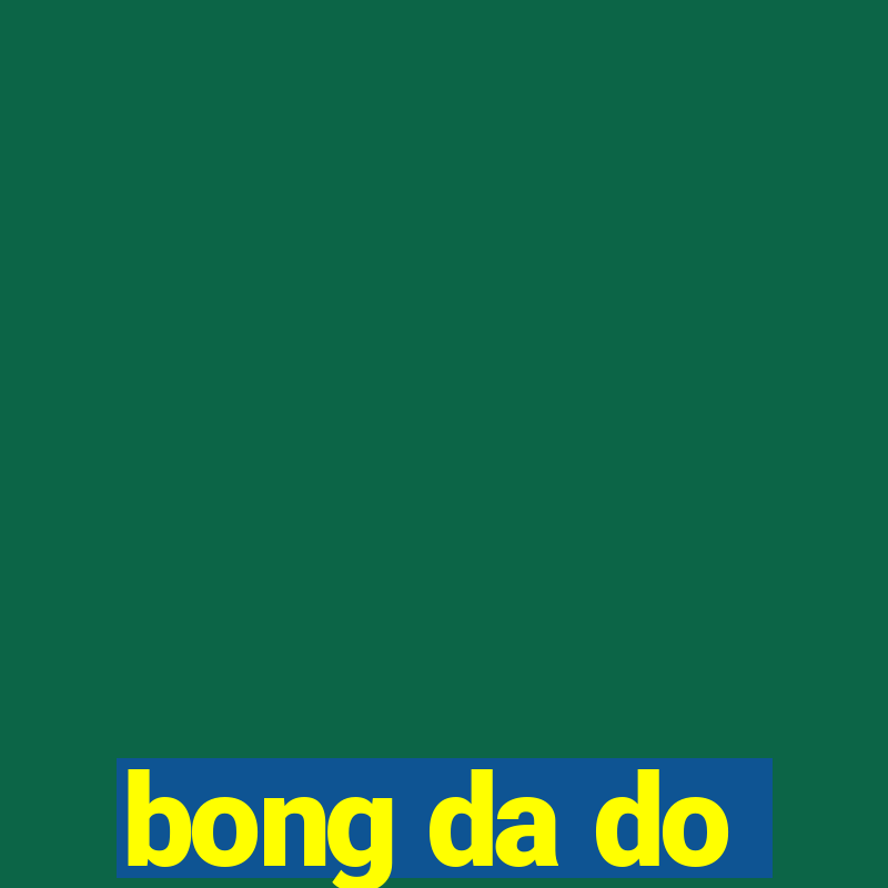 bong da do