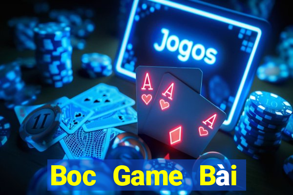 Boc Game Bài Phái Mạnh