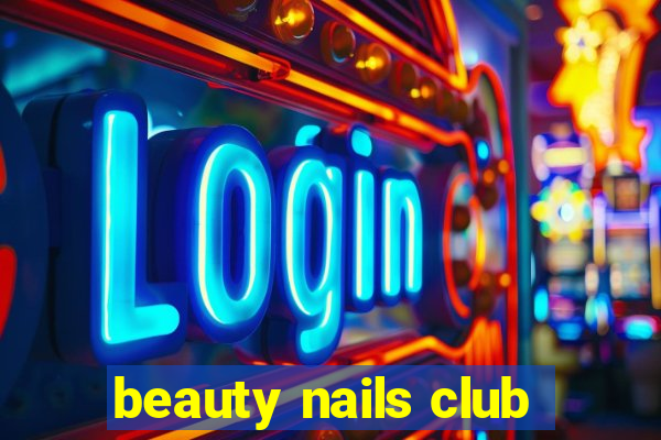 beauty nails club