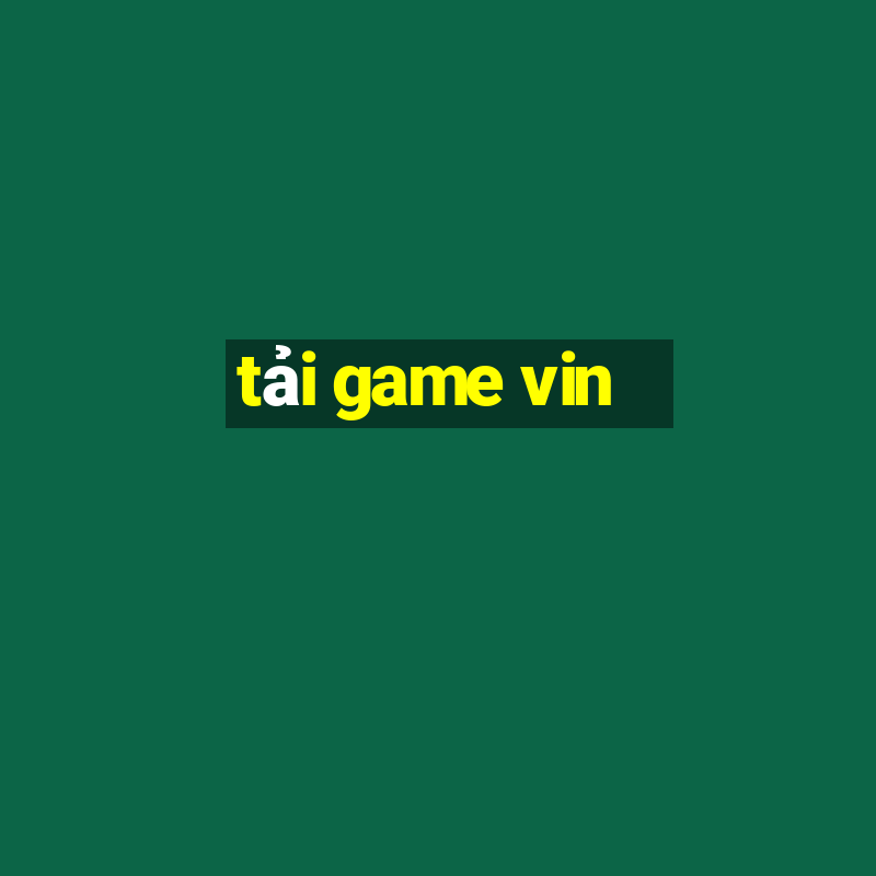 tải game vin