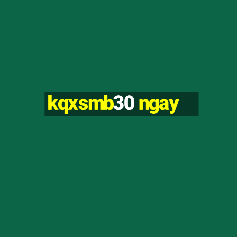 kqxsmb30 ngay