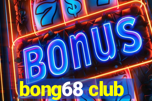 bong68 club