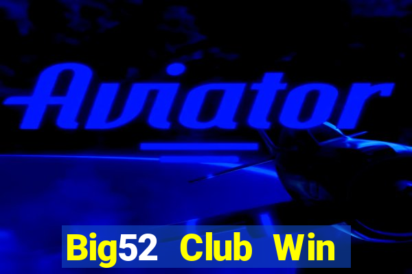 Big52 Club Win Game Bài