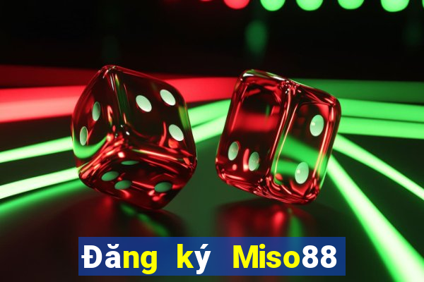 Đăng ký Miso88 Nhận 88k