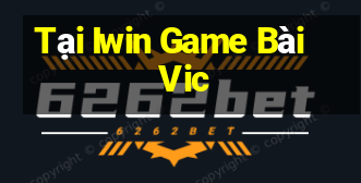 Tại Iwin Game Bài Vic