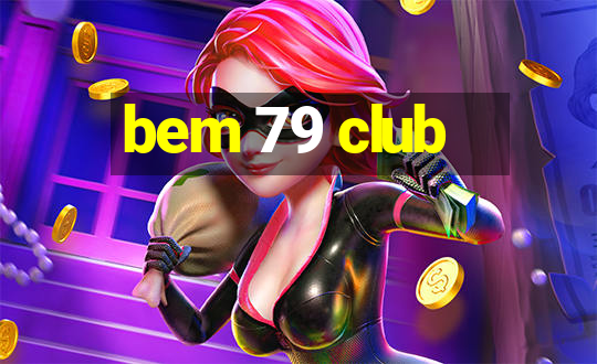 bem 79 club