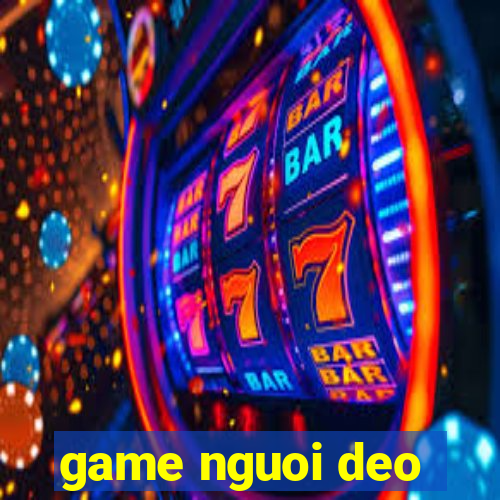 game nguoi deo