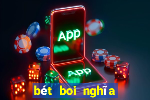 bét boi nghĩa là gì