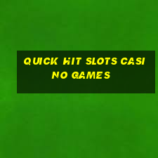 quick hit slots casino games