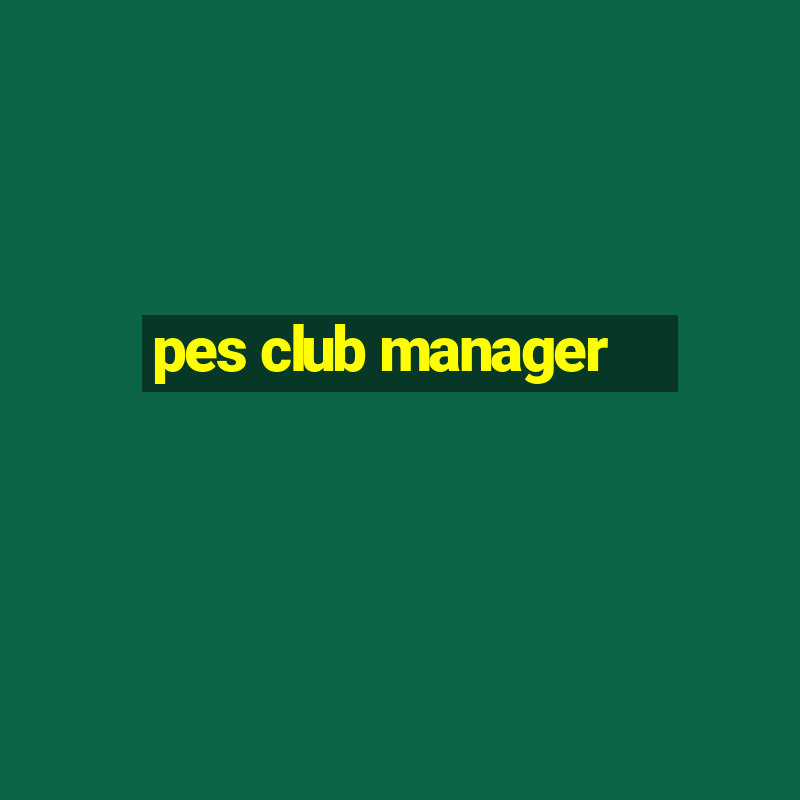 pes club manager