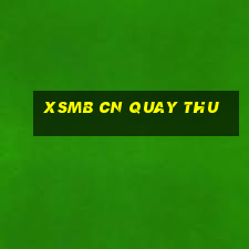 xsmb cn quay thu