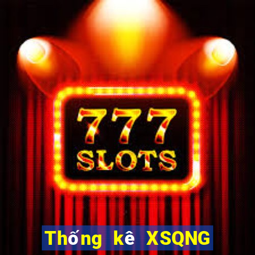 Thống kê XSQNG ngày thứ sáu