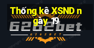 Thống kê XSND ngày 19