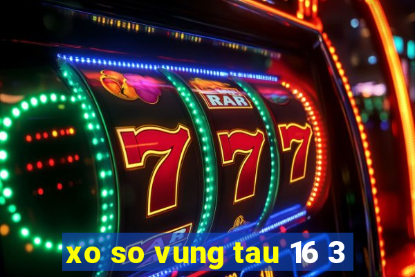 xo so vung tau 16 3