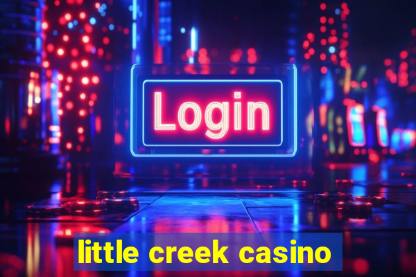 little creek casino