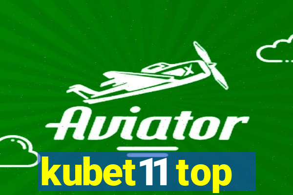 kubet11 top