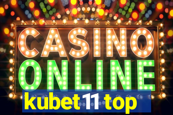 kubet11 top