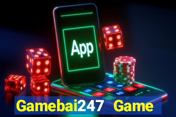 Gamebai247 Game Bài 2021