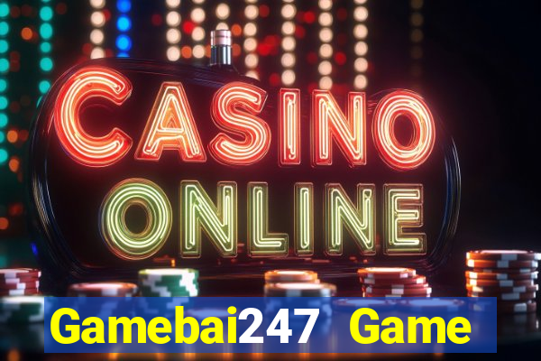 Gamebai247 Game Bài 2021