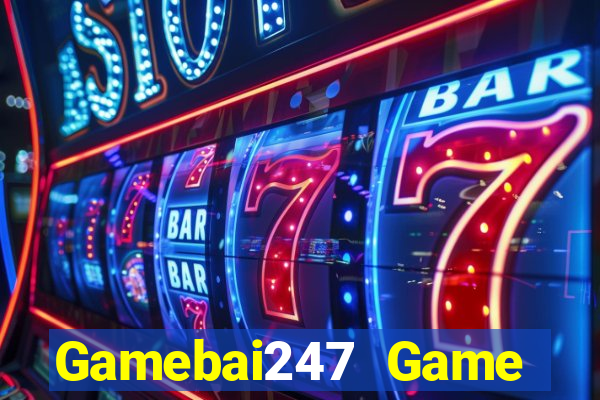 Gamebai247 Game Bài 2021