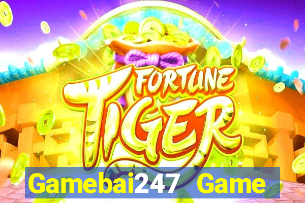 Gamebai247 Game Bài 2021